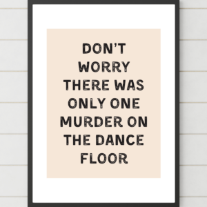Print A4 Murder On The Dance Floor