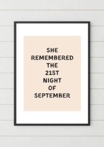 She Remembered The 21st Night Of September A4 Fun Print Wall Art Office Print