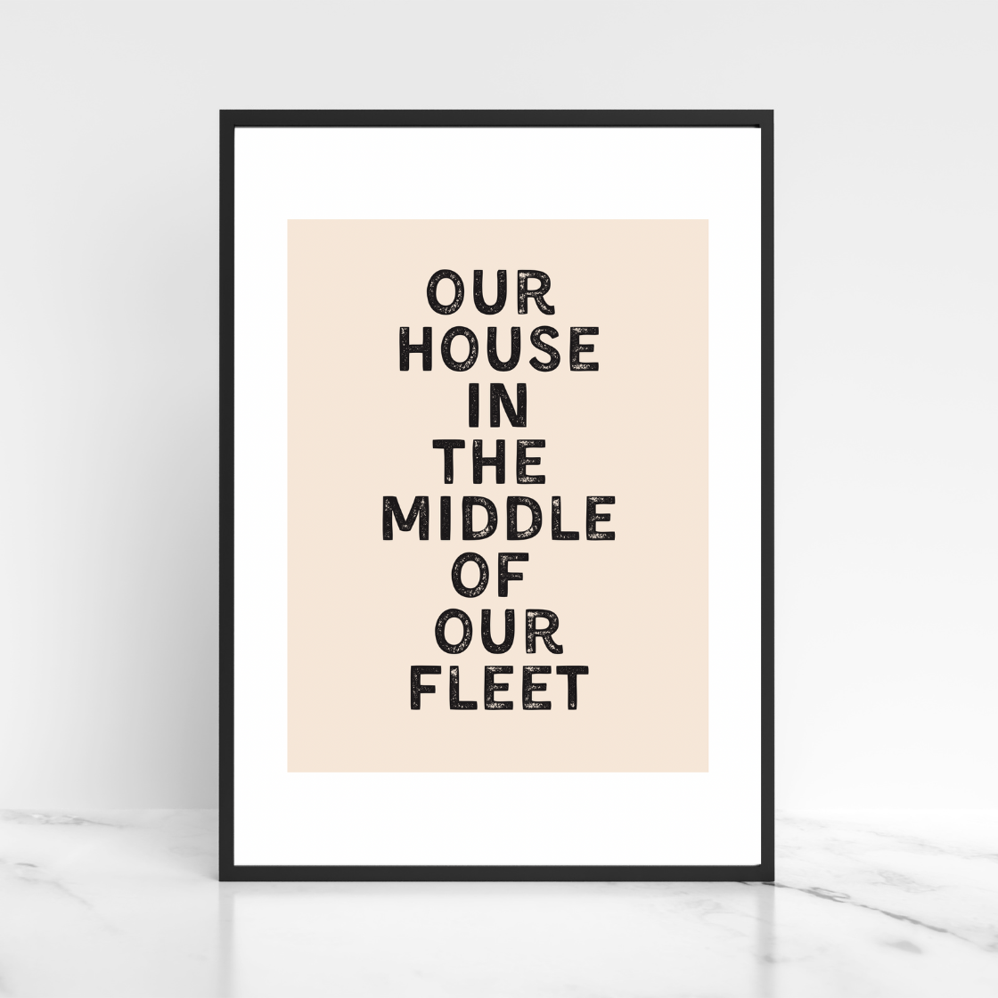 Our House In The Middle Of Our Fleet - A4 Fun Print