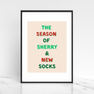 The Season Of Sherry & New Socks A4 Fun Festive Print